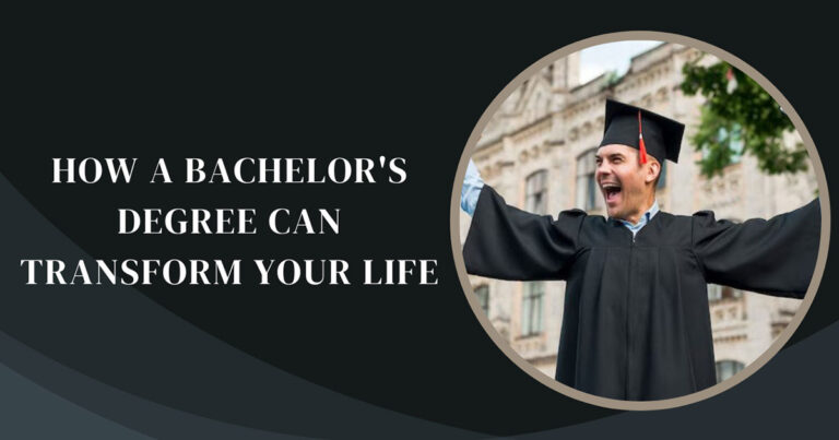 How A Bachelor’s Degree Can Transform Your Life