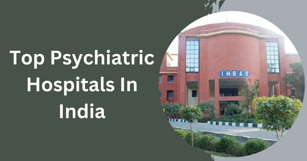 Top Psychiatric Hospitals In India